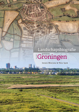 NU TE KOOP I Landschapsbiografie van de gemeente Groningen
