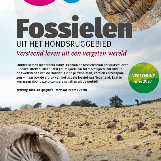 FOSSIELEN UIT HET HONDSRUGGEBIED - versteend leven uit een vergeten wereld | door Harry Huisman